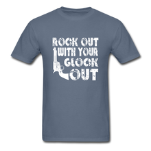 Load image into Gallery viewer, Rock Out With Your Glock Out T-Shirt - denim

