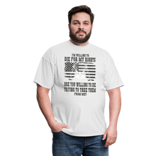 Load image into Gallery viewer, I&#39;m Willing To Die For My Rights T-Shirt - white
