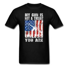 Load image into Gallery viewer, My Gun Is Not A Threat Unless You Are T-Shirt - black
