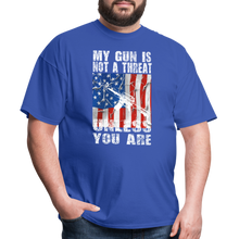 Load image into Gallery viewer, My Gun Is Not A Threat Unless You Are T-Shirt - royal blue
