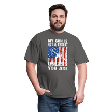 Load image into Gallery viewer, My Gun Is Not A Threat Unless You Are T-Shirt - charcoal
