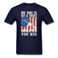 Load image into Gallery viewer, My Gun Is Not A Threat Unless You Are T-Shirt - navy
