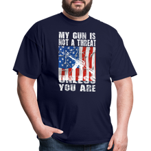 Load image into Gallery viewer, My Gun Is Not A Threat Unless You Are T-Shirt - navy
