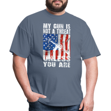 Load image into Gallery viewer, My Gun Is Not A Threat Unless You Are T-Shirt - denim
