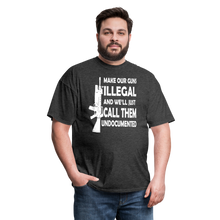 Load image into Gallery viewer, Make Our Guns Illegal And We&#39;ll Call Them Undocumented T-Shirt - heather black
