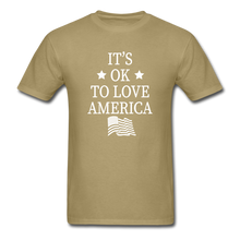 Load image into Gallery viewer, It&#39;s Okay To Love America T-Shirt - khaki
