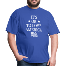 Load image into Gallery viewer, It&#39;s Okay To Love America T-Shirt - royal blue
