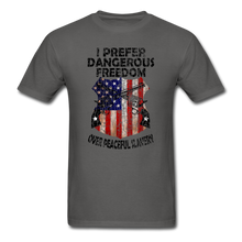 Load image into Gallery viewer, I Prefer Dangerous Freedom T-Shirt - charcoal
