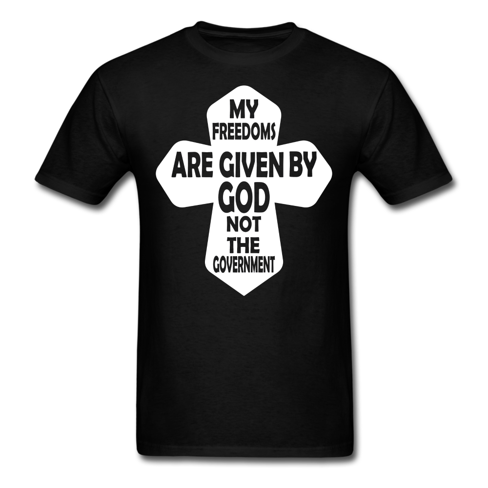 My Freedoms Are Given By God T-Shirt - black